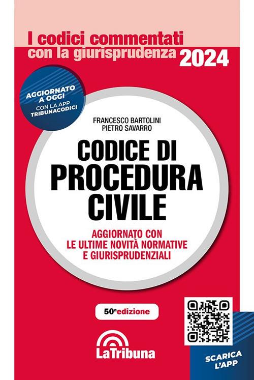 Codice di procedura civile. Aggiornato con tutte le ultime novità normative e giurisprudenziali. Con App Tribunacodici - Francesco Bartolini,Pietro Savarro - copertina