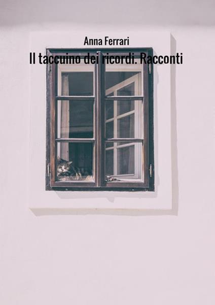 Il taccuino dei ricordi - Anna Ferrari - copertina