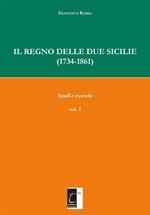 Regno delle Due Sicilie (1734-1861). Vol. 1: Studi e ricerche