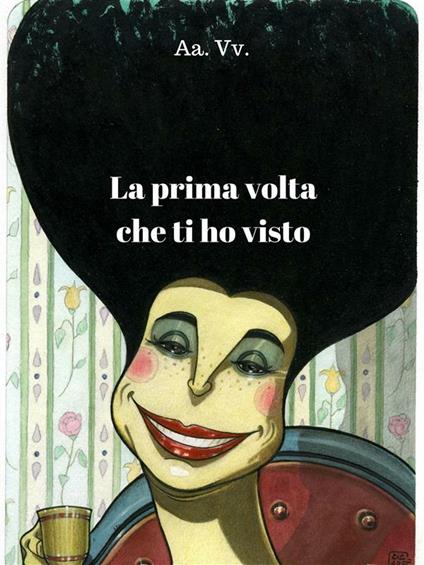 La prima volta che ti ho visto - V.V.A.A. - ebook