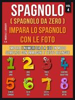 Spagnolo (Spagnolo da zero). Impara lo spagnolo con le foto. Vol. 4: Spagnolo (Spagnolo da zero). Impara lo spagnolo con le foto