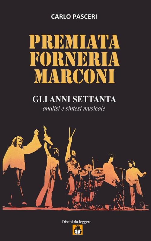 Premiata Forneria Marconi. Gli anni Settanta - Carlo Pasceri - ebook