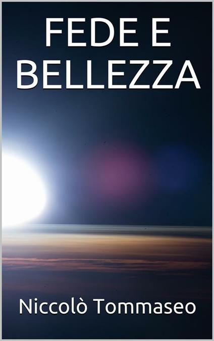 Fede e bellezza - Niccolò Tommaseo - ebook