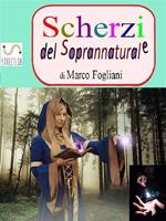 Scherzi del soprannaturale