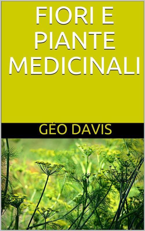 Fiori e piante medicinali - Géo Davis - ebook