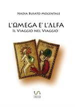 L' omega è l'alfa. Il viaggio nel viaggio