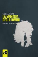 La memoria degli uomini. Prologo: immagini