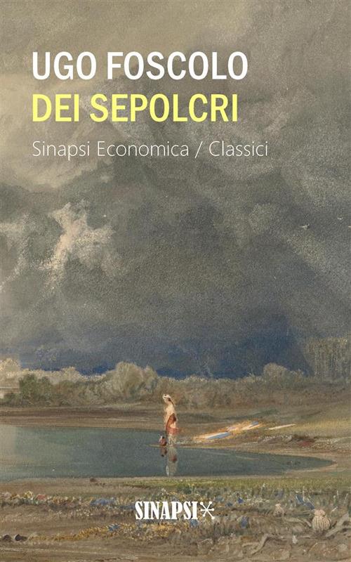 Dei Sepolcri. Edizione per le scuole - Ugo Foscolo - ebook