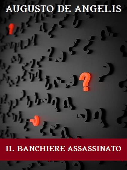 Il banchiere assassinato - Augusto De Angelis - ebook