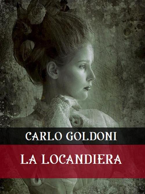 La locandiera - Carlo Goldoni - ebook