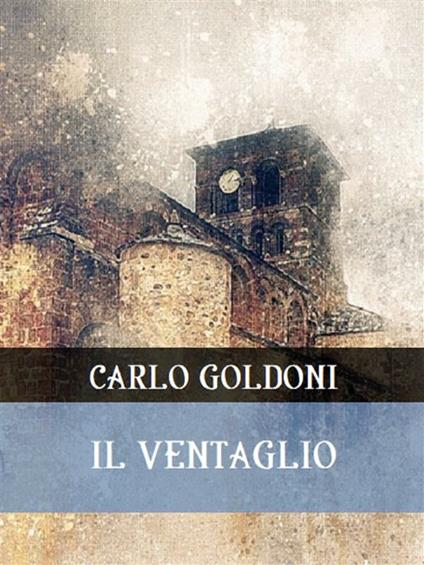 Il ventaglio - Carlo Goldoni - ebook