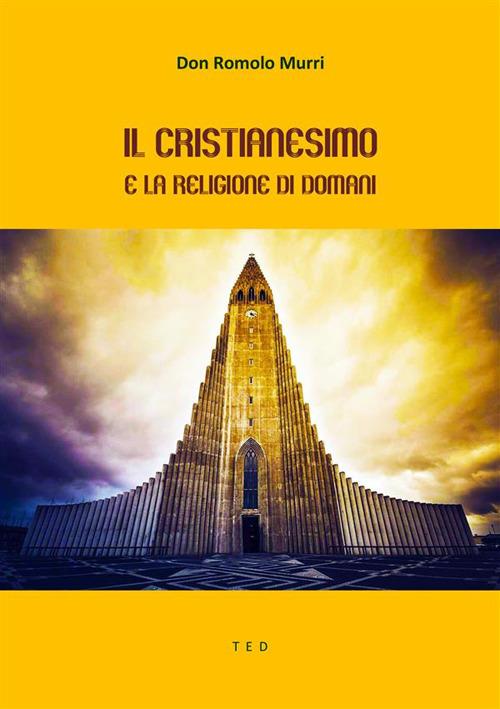 Il cristianesimo e la religione di domani - Romolo Murri - ebook