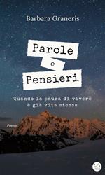 Parole e pensieri. Quando la paura di vivere è già vita stessa