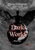 Dark world. Black age