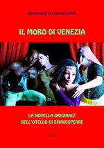 Il Moro di Venezia. La novella originale dell'Otello di Shakespeare