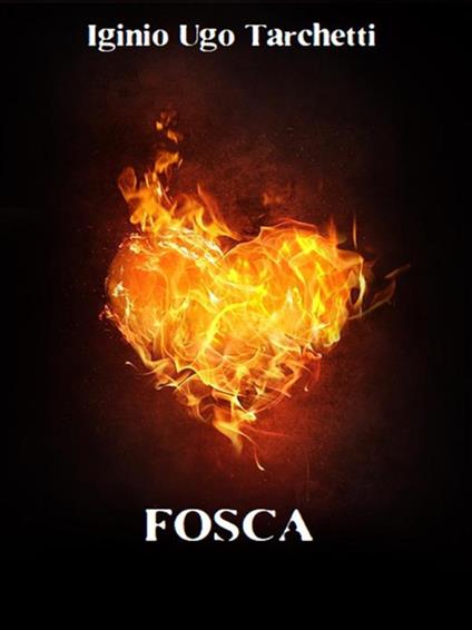 Fosca - Igino Ugo Tarchetti - ebook