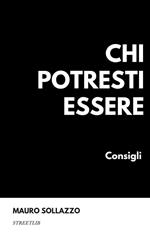 Chi potresti essere. Consigli