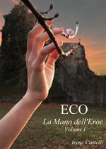 Eco. La mano dell'eroe. Vol. 1