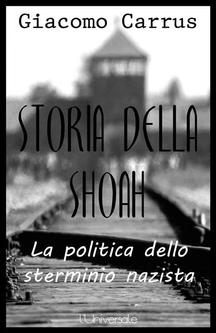 Storia della Shoah - Giacomo Carrus - ebook