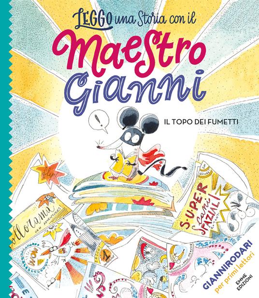 Il topo dei fumetti. Stampatello maiuscolo. Ediz. a colori - Gianni Rodari - copertina