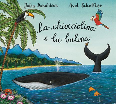 La strega Rossella-La chiocciolina e la balena. Ediz. a colori - Julia Donaldson - 2