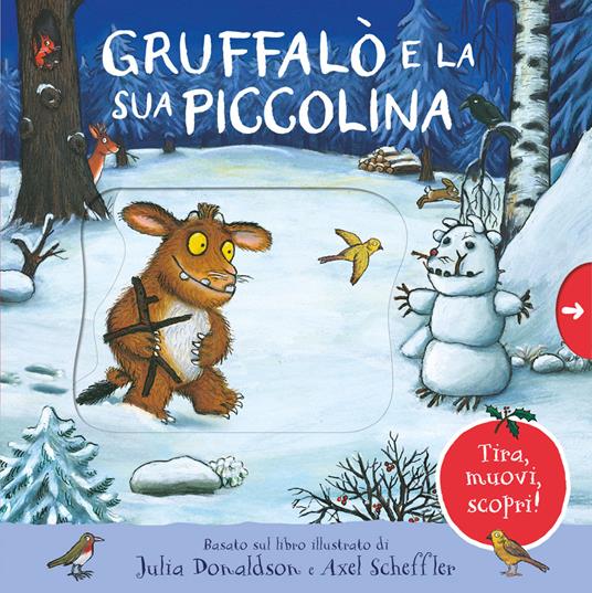 Gruffalò e la sua piccolina. Tira, muovi, scopri! Ediz. a colori - Julia Donaldson - copertina