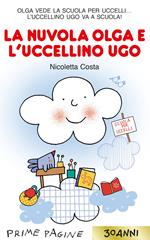 La nuvola Olga e l'uccellino Ugo. Ediz. a colori