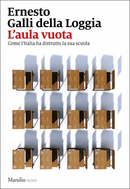 L' aula vuota. Come l'Italia ha distrutto la sua scuola - Ernesto Galli Della Loggia - copertina