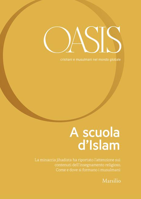 Oasis. Cristiani e musulmani nel mondo globale. Vol. 29: A scuola d'islam - copertina