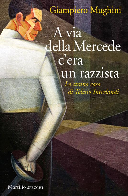 A via della Mercede c'era un razzista. Lo strano caso di Telesio Interlandi - Giampiero Mughini - ebook