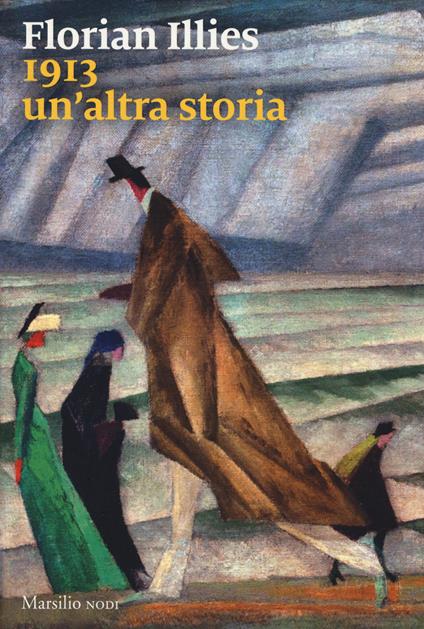 1913. Un'altra storia - Florian Illies - copertina