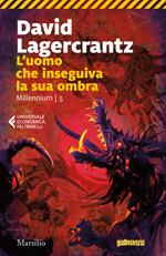 L'uomo che inseguiva la sua ombra. Millennium. Vol. 5