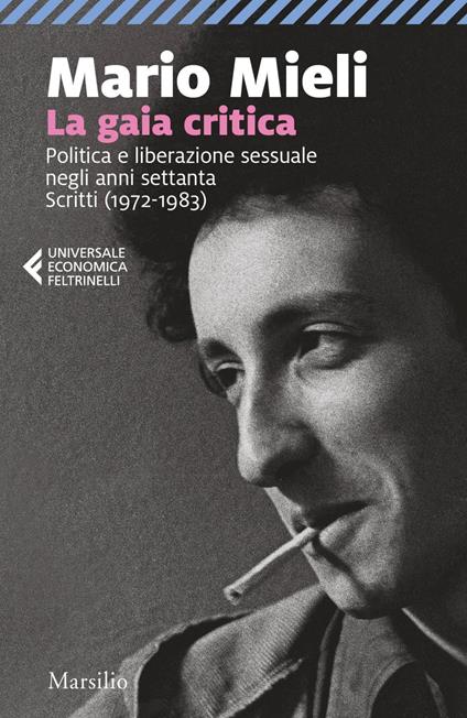 La gaia critica. Politica e liberazione sessuale negli anni Settanta. Scritti (1972-1983) - Mario Mieli,Paola Mieli,Massimo Prearo - ebook