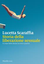 Storia della liberazione sessuale. Il corpo delle donne tra eros e pudore