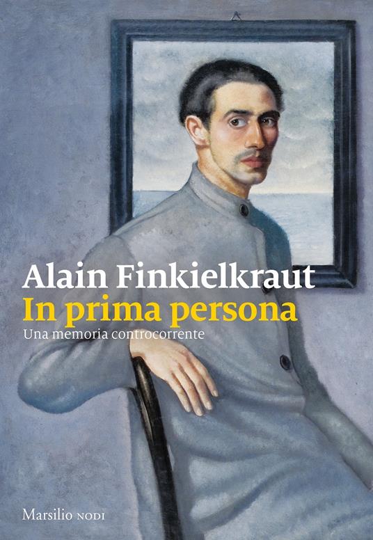 In prima persona. Una memoria controcorrente - Alain Finkielkraut - copertina