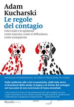 Le regole del contagio. L'età virale e le epidemie come nascono, come si diffondono, come scompaiono