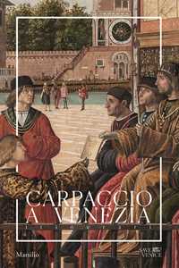 Libro Carpaccio a Venezia. Itinerari. Ediz. a colori Gabriele Matino