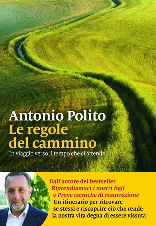 Le regole del cammino. In viaggio verso il tempo che ci attende - Antonio  Polito - Libro - Marsilio - I nodi | Feltrinelli