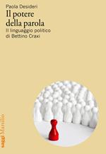 Il potere della parola. Il linguaggio politico di Bettino Craxi