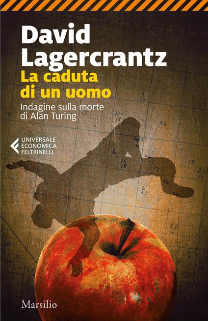 La caduta di un uomo. Indagine sulla morte di Alan Turing - David Lagercrantz - copertina