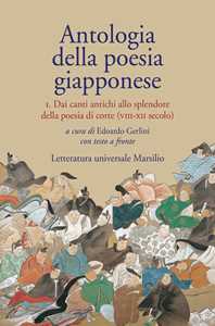 Libro Antologia della poesia giapponese. Testo giapponese a fronte. Vol. 1: Dai canti antichi allo splendore della poesia di corte (VIII-XII secolo). 