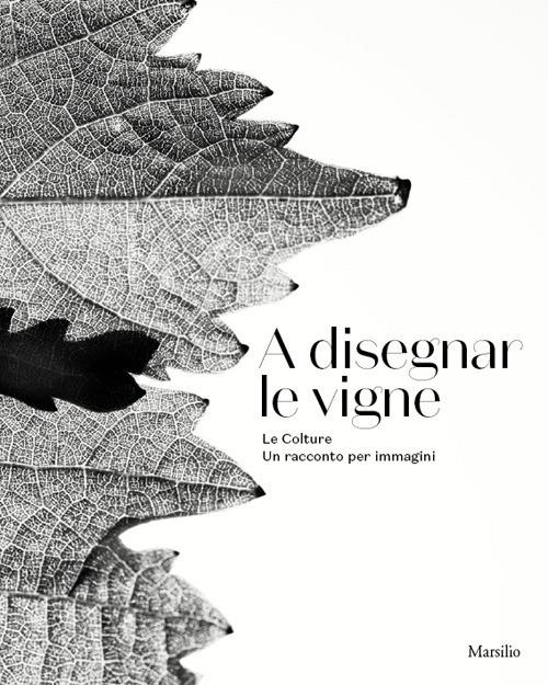 A disegnar le vigne. Le Colture. Un racconto per immagini. Ediz. italiana e inglese - copertina