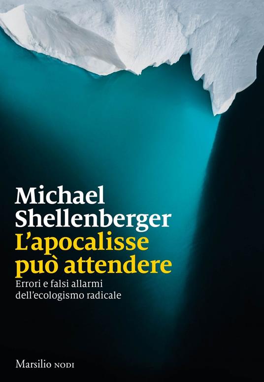 L' apocalisse può attendere. Errori e falsi allarmi dell'ecologismo radicale - Michael Shellenberger,Paola Vitale - ebook