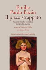 Il pizzo strappato. Racconti sulla violenza contro le donne. Con testo spagnolo a fronte