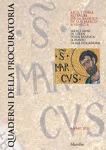 Quaderni della procuratoria. Arte, storia, restauri della basilica di San Marco a Venezia. Vol. 15: Sedici anni di studi sulla basilica: il punto della situazione.