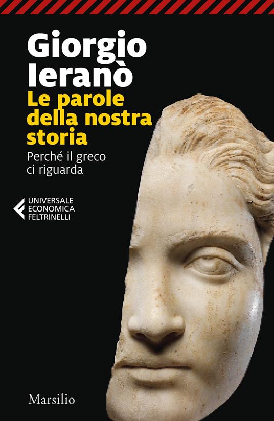 Parole della nostra storia. Perché il greco ci riguarda - Giorgio Ieranò - copertina