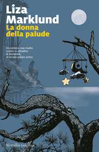 Libro La donna della palude Liza Marklund