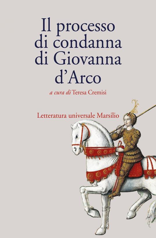 Il processo di condanna di Giovanna d'Arco. Nuova ediz. - Teresa Cremisi - ebook