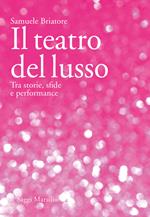 Il teatro del lusso. Tra storie, sfide e performance