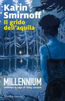 Libro Il grido dell'aquila. Millennium. Vol. 7 Karin Smirnoff